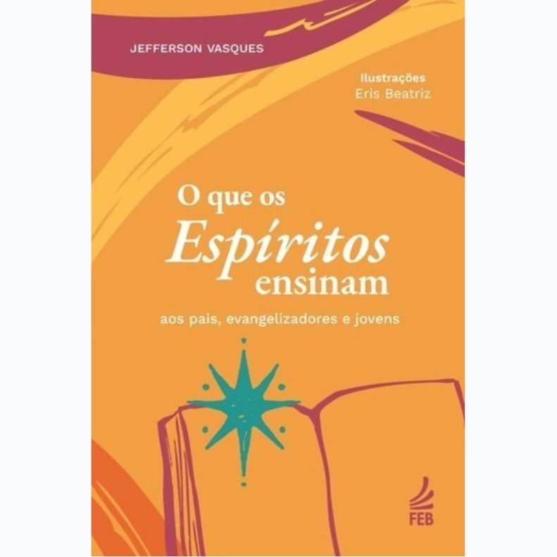 Que os Espíritos Ensinam aos Pais, Evangelizadores e Jovens (O)