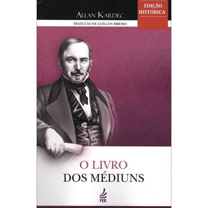 Livro dos Médiuns (O) - Normal - Edição Histórica [FEB]