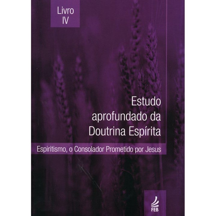 Estudo aprofundado da doutrina espirita - Livro IV