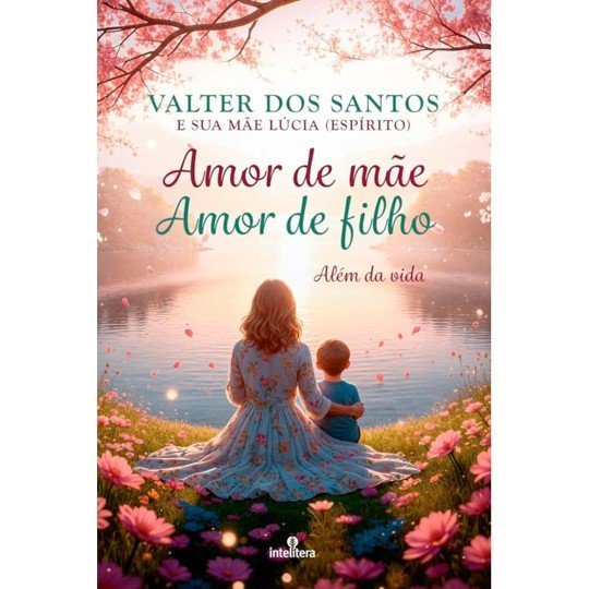 Amor de Mãe, Amor de Filho, Além da Vida