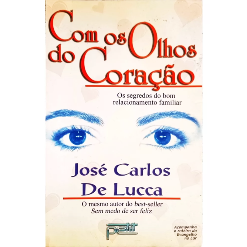 Com os Olhos do Coração - Os Segredos do Bom Relacionamento Familiar