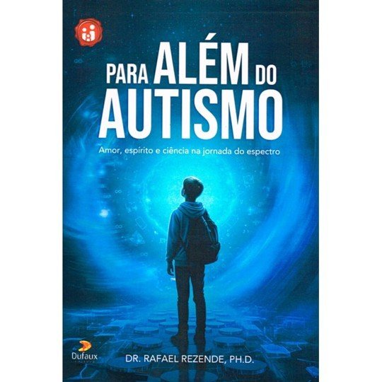 Para Além do Autismo: Amor, Espírito e Ciência na Jornada do Espectro