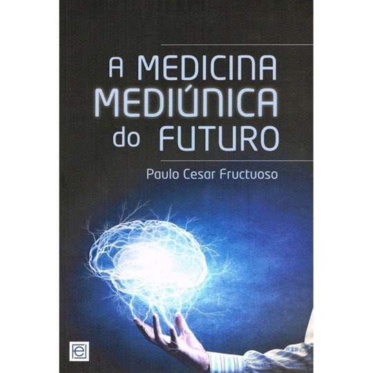 Medicina Mediúnica do Futuro (A)