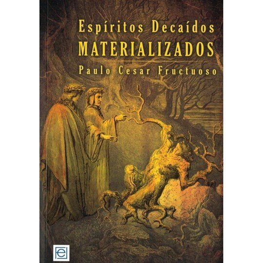 Espíritos Decaídos Materializados